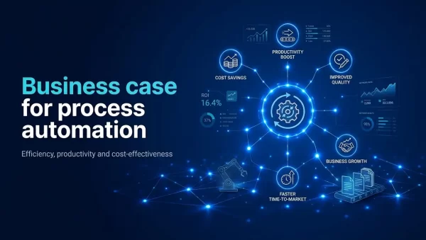 The business case for process automation: from capacity to realized value