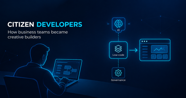 Citizen developers: How business teams became creative builders